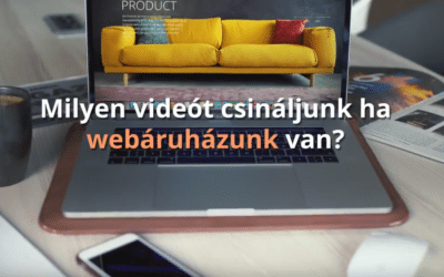 Milyen videót csináljunk ha webáruházunk van﻿