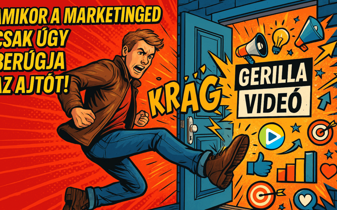 Amikor a marketinged csak úgy berúgja az ajtót!